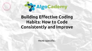 Building Effective Coding Habits: How to Code Consistently and Improve