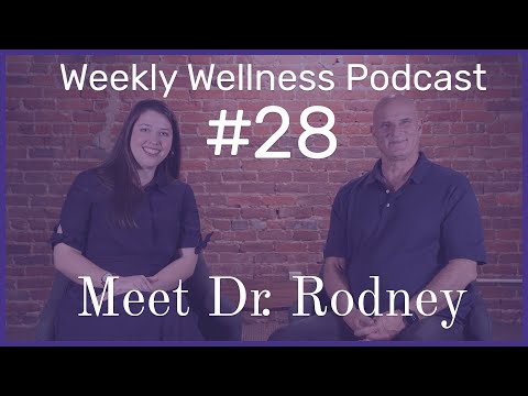 Meet Dr. Rodney: MPW Weekly Wellness Podcast