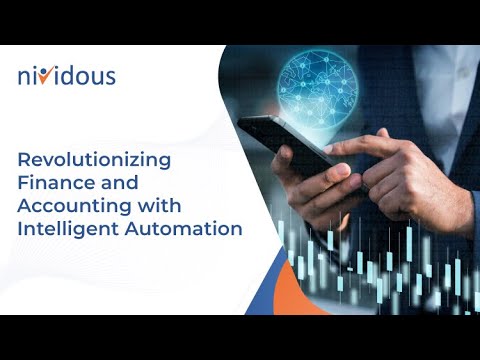 Revolutionizing Finance and Accounting with Intelligent Automation