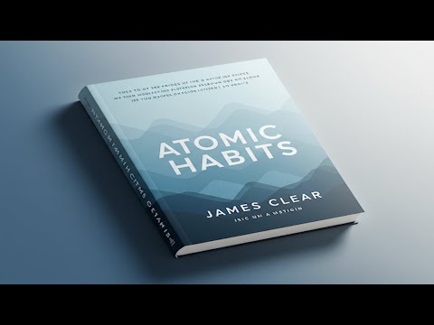 "Atomic Habits by James Clear – Change Your Life in 10 Minutes!"