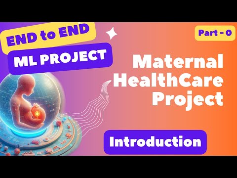 Machine Learning Project || Introduction ||Maternal Health Care Part - 0