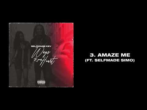 SELFMADE KEV - AMAZE ME (FT. SELFMADE SIMO)