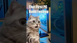 That First PC Build Feeling #tech #relatable #cool #first #shorts #funny