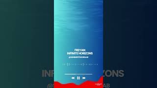 🌌✨ Freyan - Infinite Horizons | Expansive Sound Short 🎶