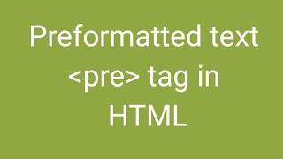 HTML : Preformatted text in HTML. pre tag in HTML. IMPORTANT.