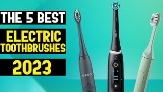 Top 5 Electric Toothbrushes of 2023: Smile Like Never Before!