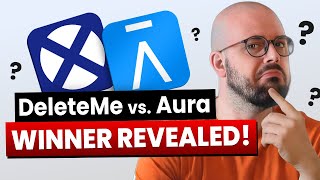 DeleteMe vs Aura — Which One Actually Protects You?
