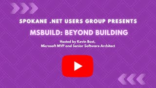 MSBuild: Beyond Building with Microsoft MVP Kevin Bost