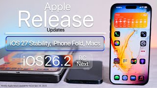 Apple Release Updates - iOS 27 Stability, Fold and iOS 26.2