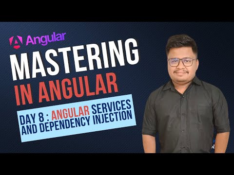 Day 8 : Angular Services and Dependency Injection
