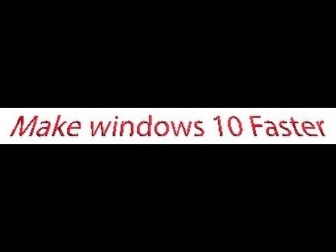 How to make window 10 faster