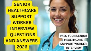Senior Healthcare Support Worker Interview Questions and Answers | Pass Your Interview
