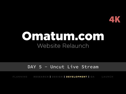 Omatum Website Rebuild - Starting Development | Day 5 | 4k Live Stream