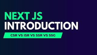 NEXTJS INTRODUCTION (CSR VS SSR VS SSG VS ISR)