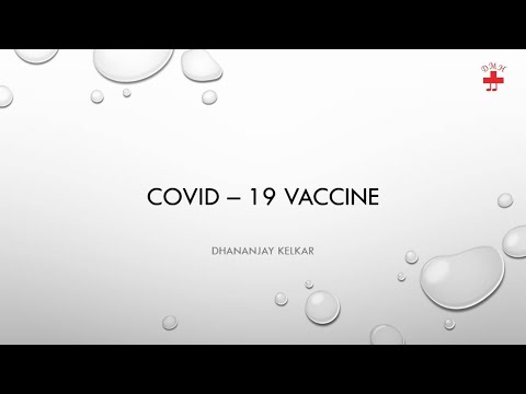 COVID 19 VACCINE : Why When & How by Dr. Dhananjay Kelkar