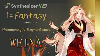 [WEINA] I=Fantasy KOREAN SYNTH V - Hitmanbang & Shepherd Amba