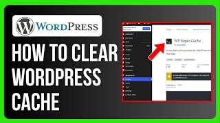 How to Clear WordPress Cache