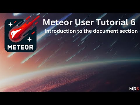 Meteor User Tutorial 06 - Introduction to the Document Section