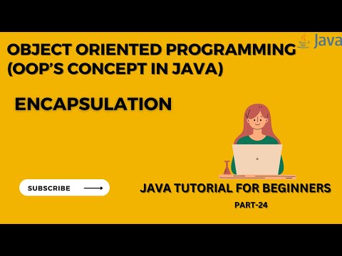 Encapsulation in Java |  Object Oriented Programming in Java  | Java Tutorial for Beginners -Part 24