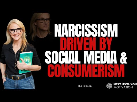 Narcissism Driven by Social Media & Consumerism ||MEL ROBBINS