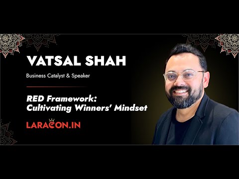 LaraconIn 2024 - Vatsal Shah :: Red Framework - Cultivating Winners' Mindset