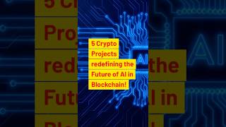 5 Crypto Projects Redefining The Future Of AI In Blockchain! #crypto #future #blockchain #ai #shorts