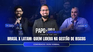 Brasil x LATAM: Quem lidera na Gestão de Riscos - Papo com o Especialista 39 com João Sobral