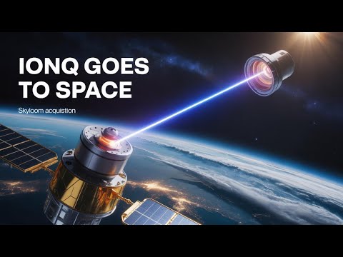IonQ Goes to Space: The Skyloom Acquisition Explained