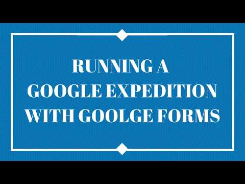* GOOGLE EXPEDITIONS AND GOOGLE FORMS *