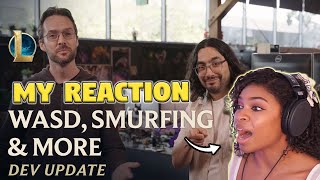 (My Reaction) WASD, Smurfing & More League of Legends Dev Update