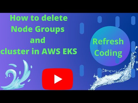 AWS EKS | delete Node Groups and Cluster in AWS EKS.
