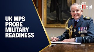 LIVE | UK Armed Forces Chief Grilled by MPs on War Readiness