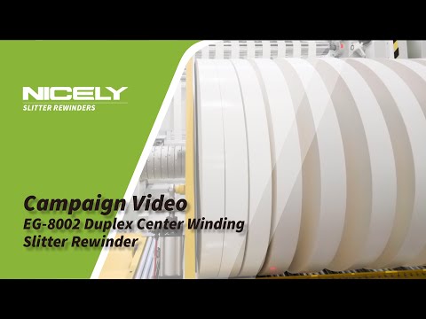 Nicely - Campaign Video｜EG-8002 Duplex Center Winding Slitter Rewinder (23003)｜常青分條機