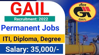 GAIL India Recruitment 2022| GAIL India Vacancy 2022| GAIL India ITI, Diploma Jobs Vacancy 2022|