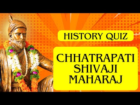 Chhatrapati Shivaji Maharaj Quiz | History Quiz | Chhatrapati Shivaji Maharaj Jayanti Special Quiz