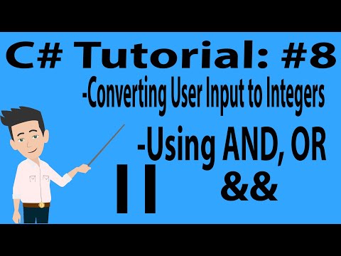 C# Tutorial #8 -  How to convert user input to Integers, using AND, OR with Comparison Operators