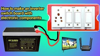 How to make an inverter switch board with electronic components | Electronics tips