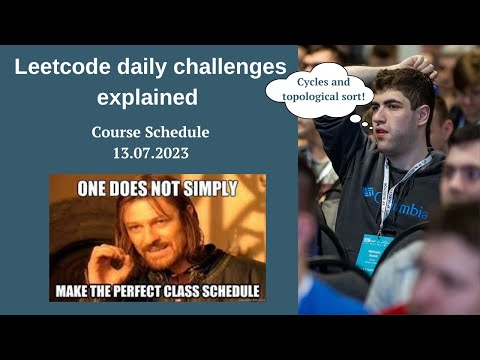 LeetCode Daily Challenges Explained: Course Schedule (13.07.2023)