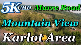 Exploring Sightseeing Pakistan | Mountain View Karlot Village Murree Road | 5K Video