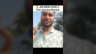 JEE Main 21st January 2026 Shift 1 Review🤫 JEE Main 2026 Paper Analysis😳 #jeemain2026 #jeemains #jee