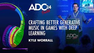 Crafting Better Generative Music in Games with Deep Learning - Kyle Worrall - ADC 2024
