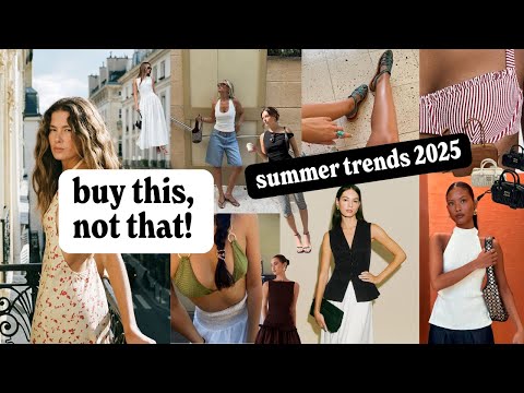 Buy this, not that! Summer trends 2025