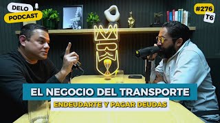 El transporte | La resiliencia | Empleado a dueño | Endeudarte | logística tecnológica | DELO | #276