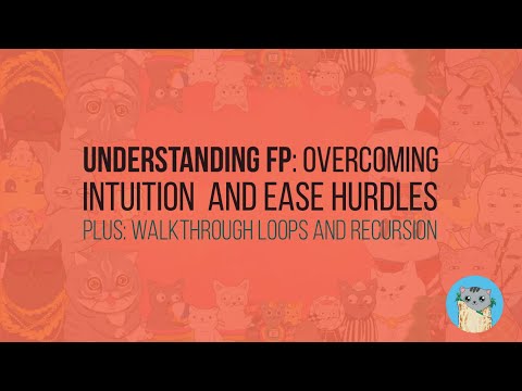 Understanding FP: Overcoming Intuition and Ease Hurdles