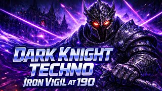 Dark Knight Hard Techno 🔥 190 BPM | Iron Vigil at 190 (Underground Mix)