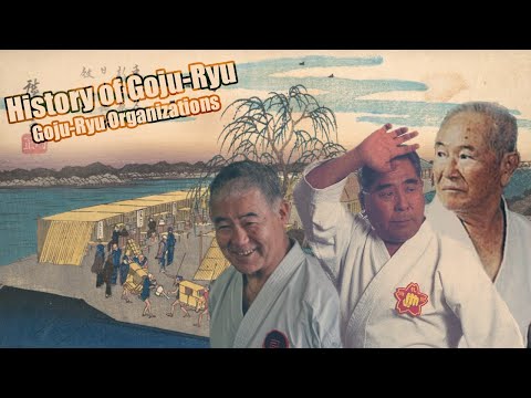 History of Goju-Ryu: Goju-Ryu Organizations