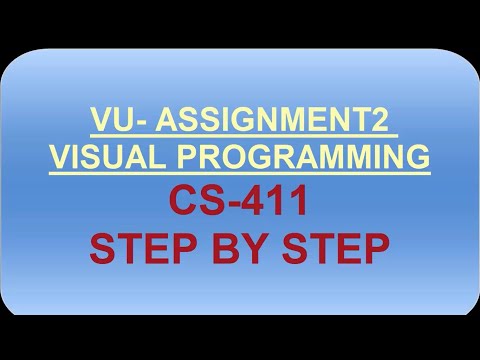 CS 411 Visual Programming Assignment 2 Solution Fall 2020  by VU Assignments & Help