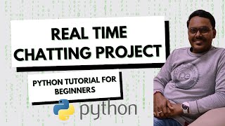 Real Time Chatting Project in Python  (Step-By-Step Tutorial)