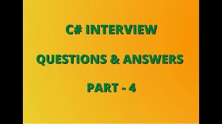 C# Interview Questions | C# Interview Questions And Answers | C Sharp Developer  | Csharp - Part 4