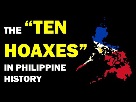 TEN HOAXES IN PHILIPPINE HISTORY